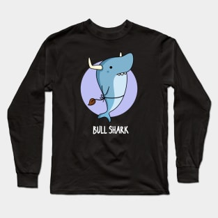 Bull Shark Funny Animal Pun Long Sleeve T-Shirt